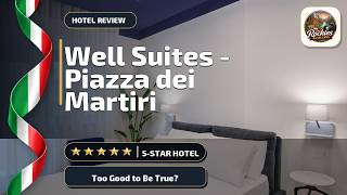 Well Suites - Piazza dei Martiri - Too Good to Be True? | Naples, Italy🛏️