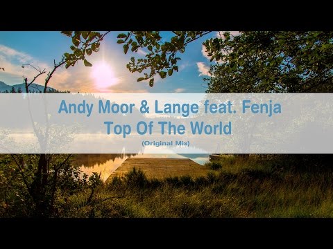 Andy Moor & Lange feat. Fenja - Top Of The World (Original Mix) HD