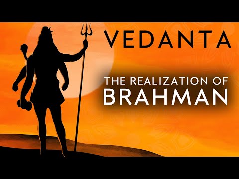 VEDANTA | The Realization of Brahman