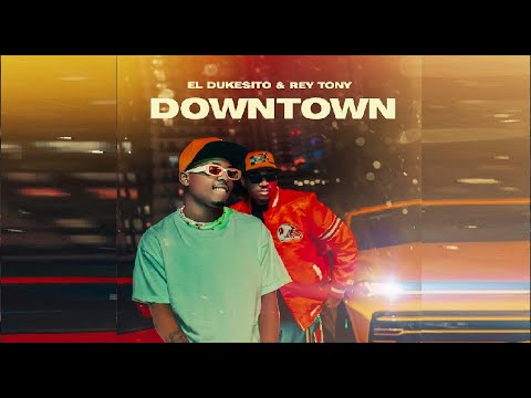 Dukesito & Rey Tony - Down Town (Video Oficial)