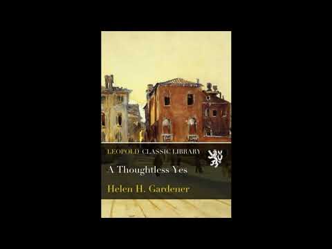 A Thoughtless Yes by Helen H. Gardener — free full audiobook