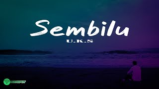 Download lagu Sembilu - U.K.S (lirik lagu) mp3 Download lagu Sembilu - U.K.S (lirik lagu) mp3