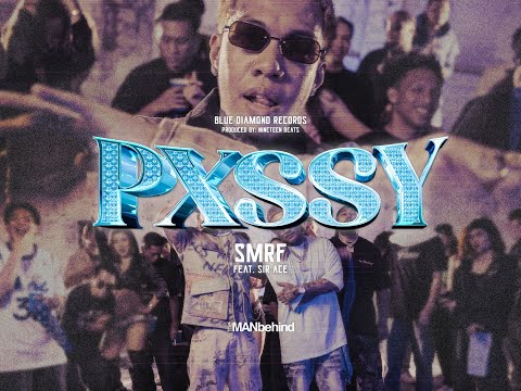 SMRF - PXSSY FT. SIR ACE (OFFICIAL MUSIC VIDEO)