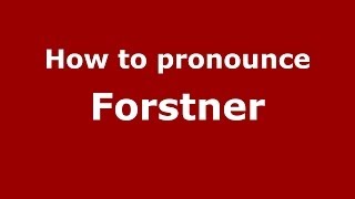 How to pronounce Forstner