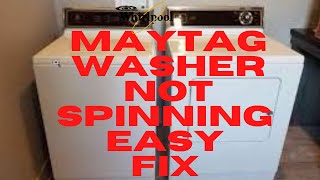 Maytag Washer Not Spinning - Easy Fix