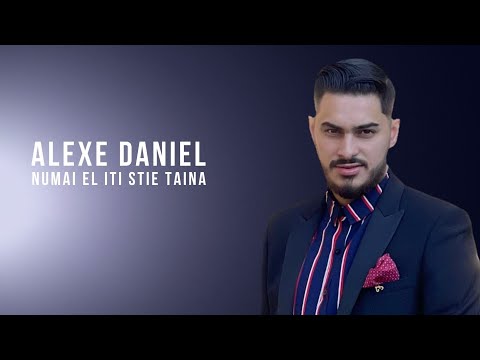Alexe Daniel - Numai El iti stie taina