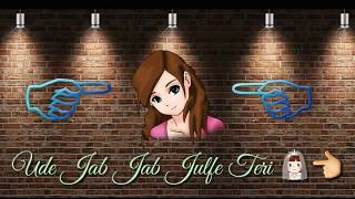 Ude Jab Jab Zulfen Teri New Whatsaap status song