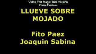 LLUEVE SOBRE MOJADO -  Fito Paez y Joaquin Sabina ( LETRA)