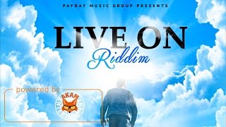 Live On Riddim Mix [PayDay Music Group] March 2017