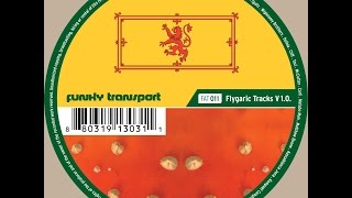 Funky Transport - Flygaric Tracks V1.0. (Freude am Tanzen) [Full Album - FAT 011]