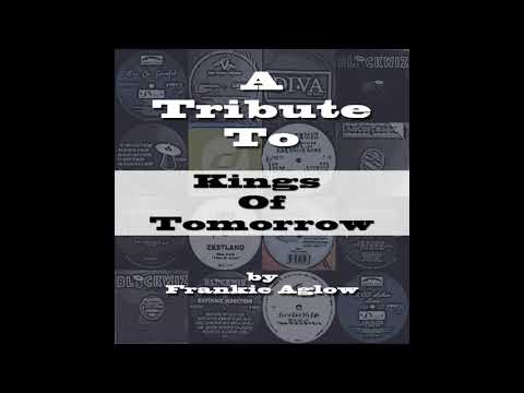 012 - A Tribute To Kings Of Tomorrow mixed by Frankie Aglow