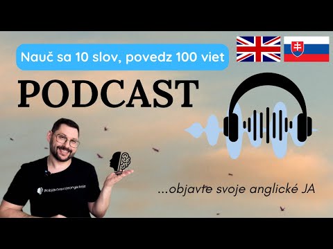 PODCAST | Nauč sa 10 anglických slov, povedz 100 viet | Angličtina do ucha