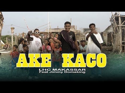 LHC Makassar - Ake Kaco (feat. Jimmy Domaking) (Official Music Video)