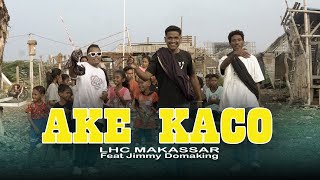 Download lagu LHC Makassar - Ake Kaco (feat. Jimmy Domaking) mp3