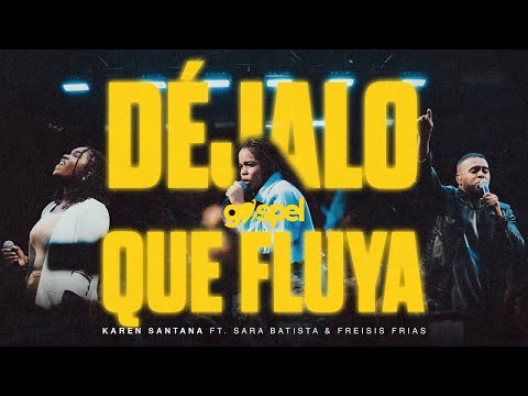Déjalo Que Fluya - Karen Santana (Letra)