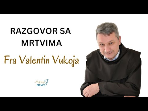 Razgovor sa mrtvima - fra Valentin Vukoja