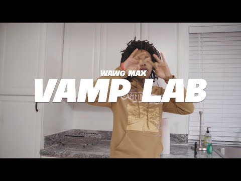 WAWG MAX - Vamp Lab (Official Video)