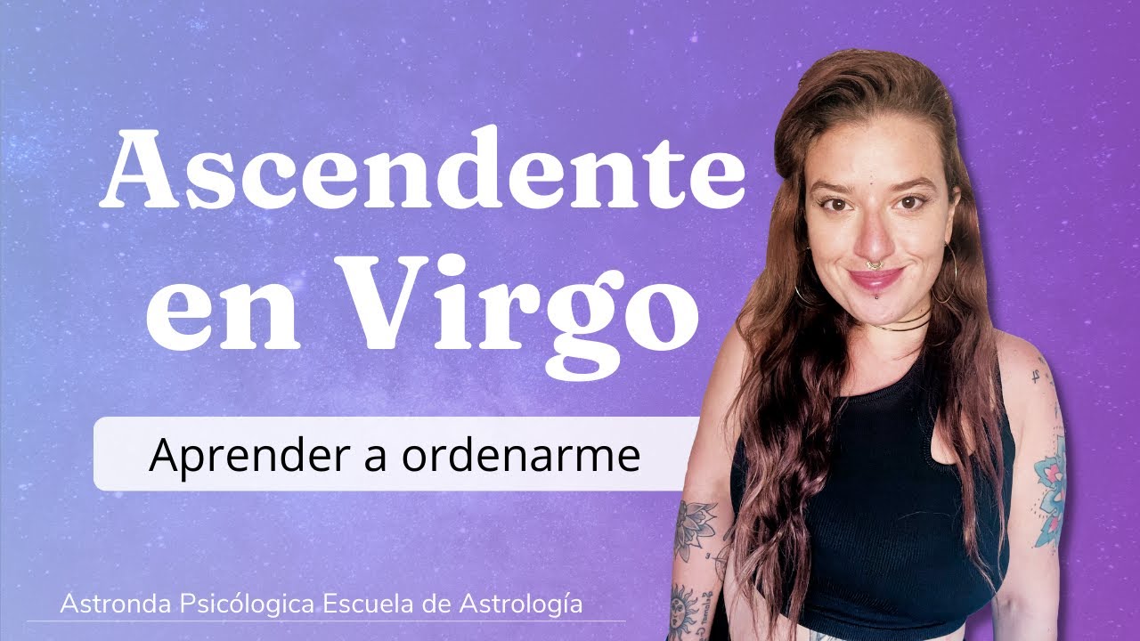 Significado del ASCENDENTE EN VIRGO: Aprender a tomar PERFECCIONAR 🌱
