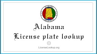 Alabama License Plate Lookup - What you need to get started #License #Alabama @LicenseLookup