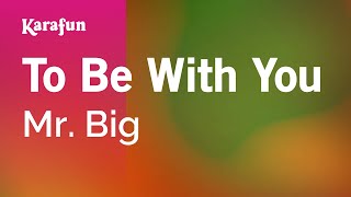Karaoke To Be With You - Mr. Big *