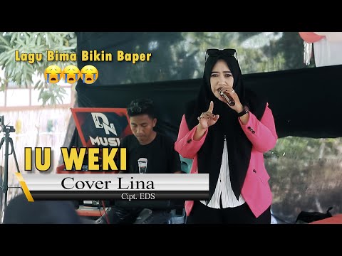 LAGU BIMA BIKIN BAPER...!!  IU WEKI  CIPT. EDS || COVER LINA