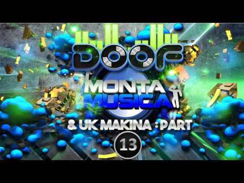 Doof Monta Musica & UK Makina Mix Part 13 2015