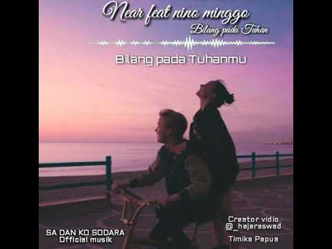 Near feat nino Minggo _ Bilang pada Tuhan