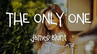 [Lyrics +Vietsub] The Only One - James Blunt