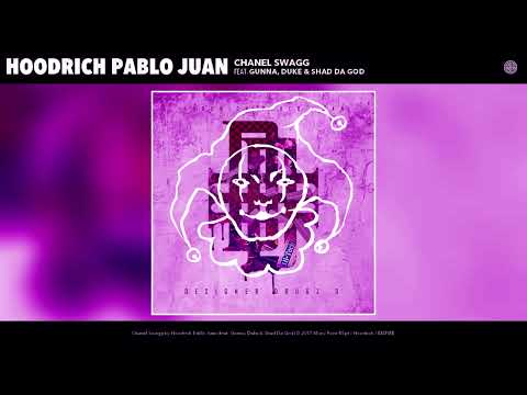 Hoodrich Pablo Juan - Chanel Swagg feat Gunna, Duke & Shad Da God (𝑺𝒍𝒐𝒘𝒆𝒅 + 𝑹𝒆𝒗𝒆𝒓𝒃)