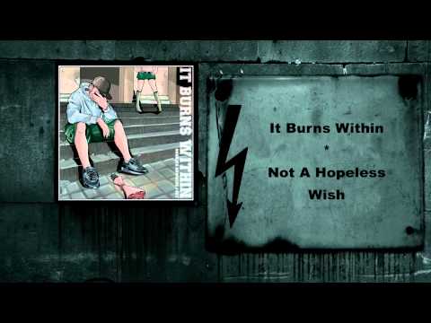 It Burns Within - Not A Hopeless Wish
