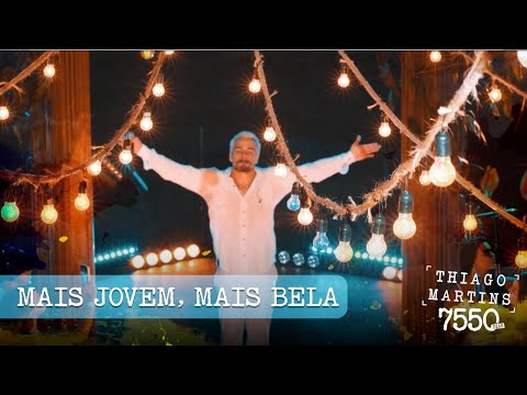 Thiago Martins - Mais jovem, Mais bela, Mais Linda (DVD: 7550 Dias - Parte 1 )