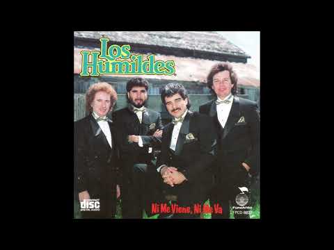 Los Humildes - Ni Me Viene Ni Me Va