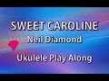 Sweet Caroline - Ukulele Play Along