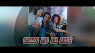Cómo Yo Te Ame (Caifanes)