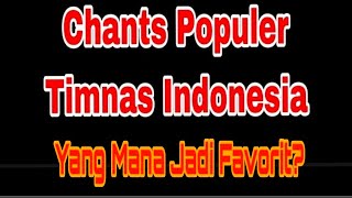 Download lagu 10 Chants Populer Suporter Timnas Indonesia (Chants dan Lirik) | Mana yang jadi Favorit? mp3