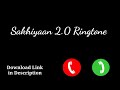 sakhiyaan 2.0 ringtone | sakhiyaan 2.0 ringtone download | Ringtone bazaar