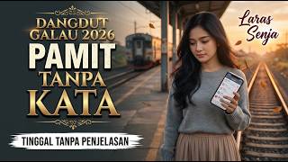 Download lagu Laras Senja - Pamit Tanpa Kata 💔 | Dangdut Sedih Patah Hati Terbaru 2026 mp3