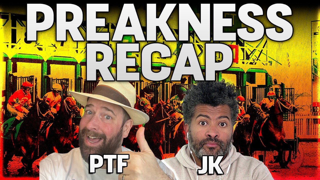 Preakness Recap PTF and JK