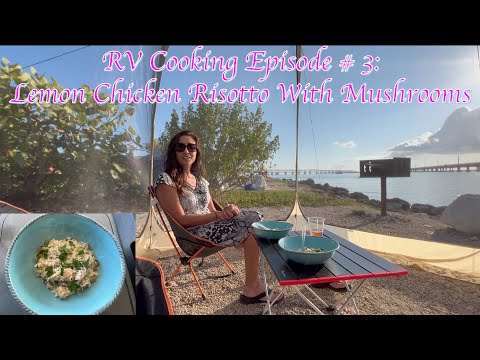 RV Cooking Episode #3: Lemon Chicken Risotto With Mushrooms (Instant Pot) at Bahia Honda State Park