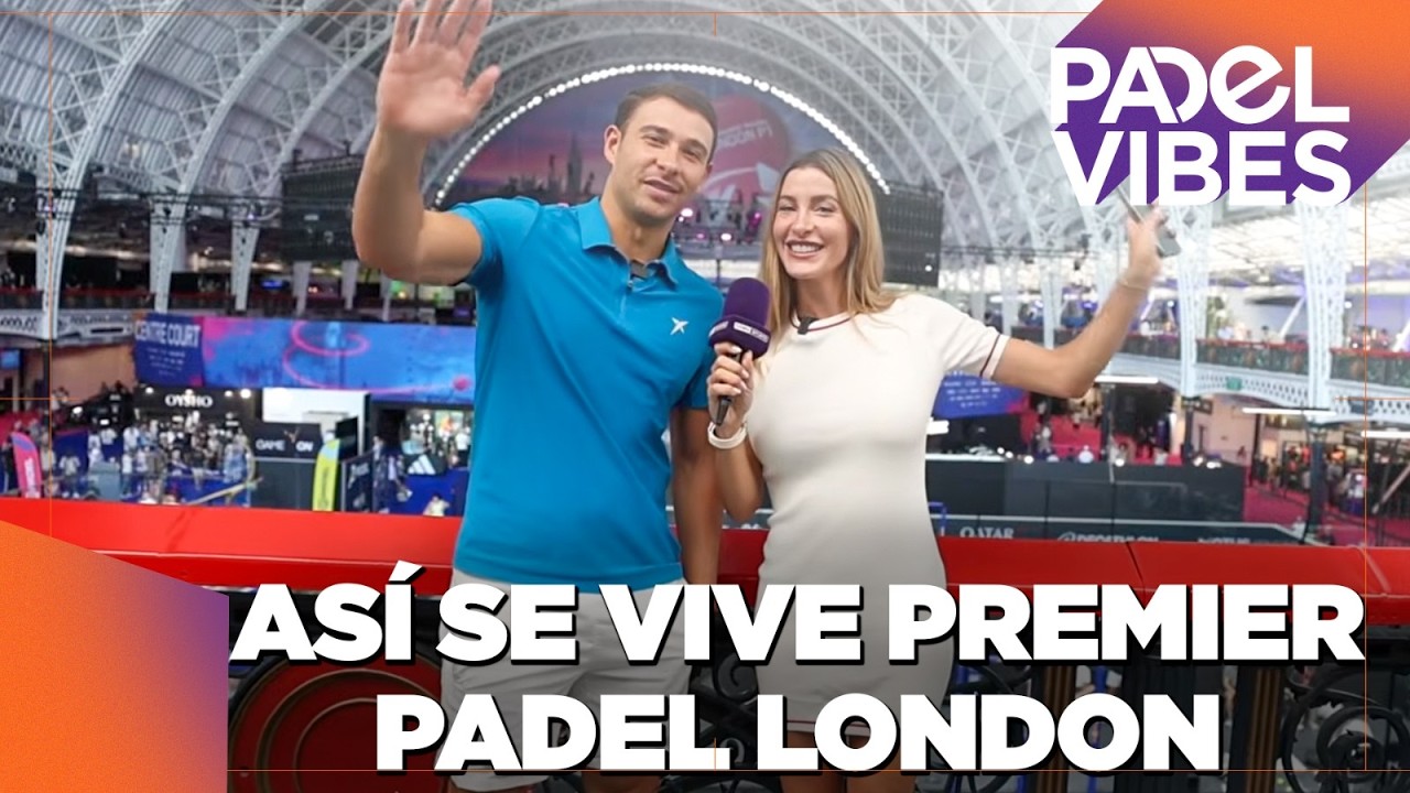 Dentro del Premier Padel London: Así se vive el mejor torneo de pádel | Padel Vibes | beIN SPORTS