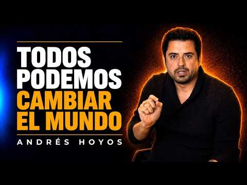 Andrés Hoyos | Todos Podemos Cambiar El Mundo