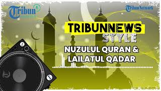 Benarkah Nuzulul Quran Erat Kaitannya dengan Malam Lailatul Qadar? Ini Pengertian dan Penjelasannya