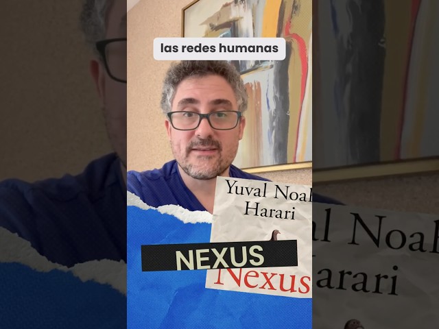Nexus - Los impactos de la IA y sus riesgos para la humanidad. Yuval Noah Harari