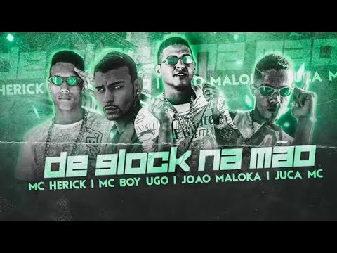 MC BOYUGO, JOÃO MALOKA, JUCA MC, MC HERICK - DE GLOCK NA MÃO - BREGA FUN