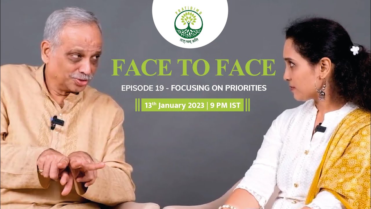 Episode 19 - Focusing On Priorities - Face to Face (New Series) by Pratibimb Charitable Trust