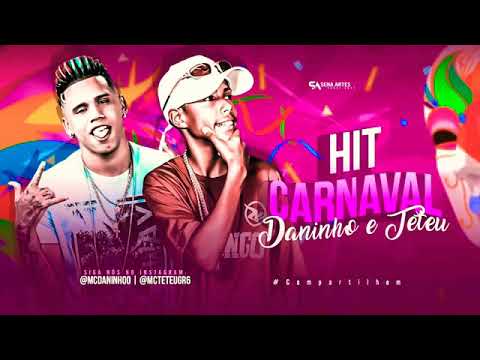 🔴 MC DANINHO , MC TETEU - HIT DO CARNAVAL