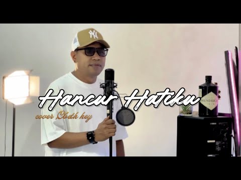HANCUR HATIKU || cover OBETH KEY ||cipta; Obbie Messakh