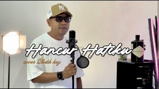 Download lagu HANCUR HATIKU || cover OBETH KEY ||cipta; Obbie Messakh mp3