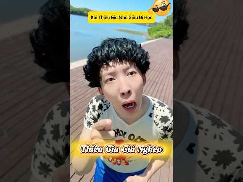 Khi thiếu gia nhà giàu giả nghèo đi học #haihuoc #school #funny
