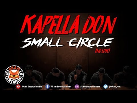 Kapella Don - Small Circle (No Love) November 2018